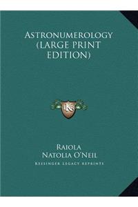 Astronumerology (LARGE PRINT EDITION)