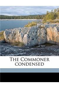 The Commoner Condensed