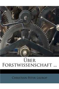 Über Forstwissenschaft ...