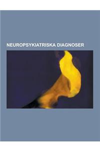 Neuropsykiatriska Diagnoser: ADHD, Damp, Mbd, Aspergers Syndrom, Autism, Tourettes Syndrom, Multiple-Complex Developmental Disorder, Savant Syndrom