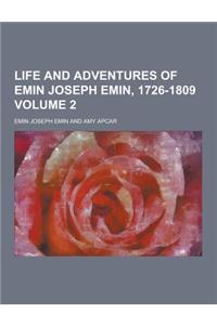 Life and Adventures of Emin Joseph Emin, 1726-1809 Volume 2