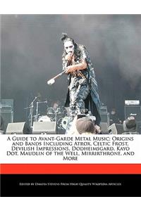 A Guide to Avant-Garde Metal Music