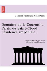 Domaine de La Couronne. Palais de Saint-Cloud, Re Sidence Impe Riale.