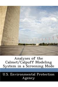 Analyses of the Calmet/Calpuff Modeling System in a Screening Mode
