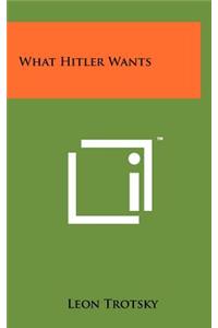 What Hitler Wants