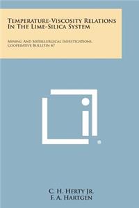 Temperature-Viscosity Relations in the Lime-Silica System