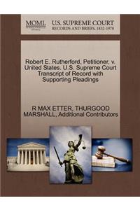Robert E. Rutherford, Petitioner, V. United States. U.S. Supreme Court Transcript of Record with Supporting Pleadings