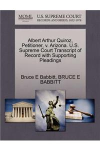 Albert Arthur Quiroz, Petitioner, V. Arizona. U.S. Supreme Court Transcript of Record with Supporting Pleadings