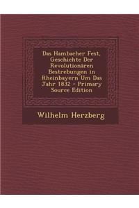 Hambacher Fest, Geschichte Der Revolutionaren Bestrebungen in Rheinbayern Um Das Jahr 1832