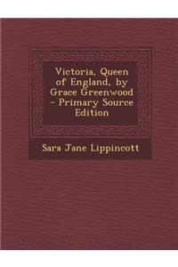 Victoria, Queen of England, by Grace Greenwood