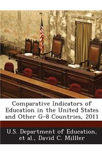Comparative Indicators of Education in the United States and Other G-8 Countries, 2011