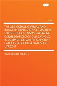 The Old Catholic Missal and Ritual