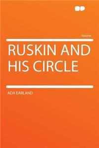 Ruskin and His Circle