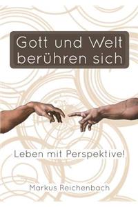 Gott und Welt beruhren sich