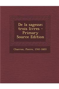 de La Sagesse; Trois Livres