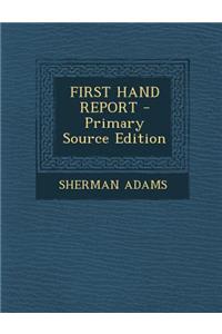 First Hand Report - Primary Source Edition