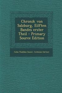 Chronik Von Salzburg, Eilften Bandes Erster Theil