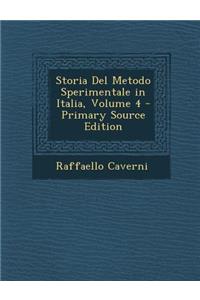 Storia Del Metodo Sperimentale in Italia, Volume 4
