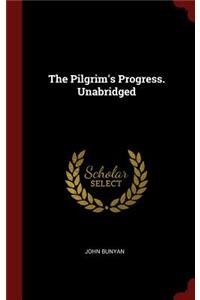 The Pilgrim's Progress. Unabridged