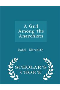 A Girl Among the Anarchists - Scholar's Choice Edition