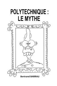 Polytechnique : Le Mythe