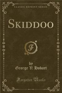 Skiddoo (Classic Reprint)