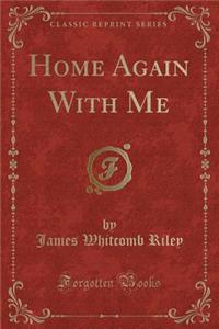 Home Again with Me (Classic Reprint)