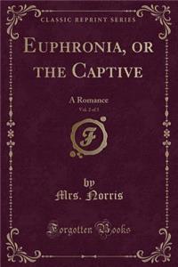 Euphronia, or the Captive, Vol. 2 of 3