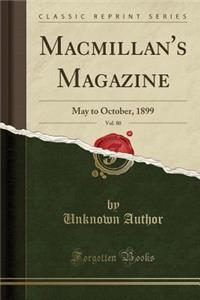 Macmillan's Magazine, Vol. 80