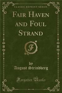 Fair Haven and Foul Strand (Classic Reprint)