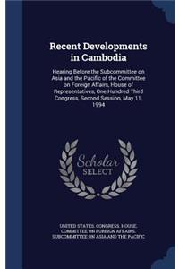 Recent Developments in Cambodia