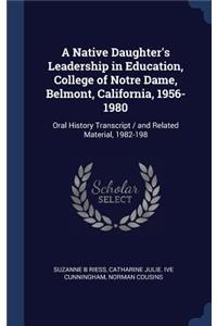 Native Daughter's Leadership in Education, College of Notre Dame, Belmont, California, 1956-1980