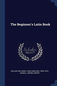 THE BEGINNER'S LATIN BOOK