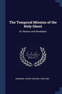 THE TEMPORAL MISSION OF THE HOLY GHOST: