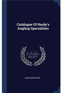 Catalogue Of Hardy's Angling Specialities