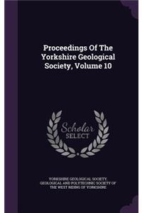 Proceedings of the Yorkshire Geological Society, Volume 10