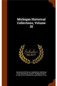 Michigan Historical Collections, Volume 35