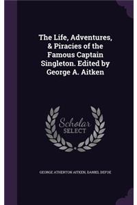 The Life, Adventures, & Piracies of the Famous Captain Singleton. Edited by George A. Aitken