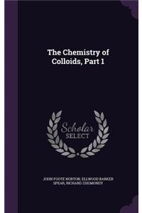 Chemistry of Colloids, Part 1