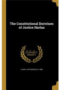 The Constitutional Doctrines of Justice Harlan