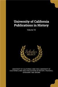 University of California Publications in History; Volume 10