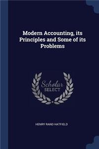 Modern Accounting, its Principles and Some of its Problems