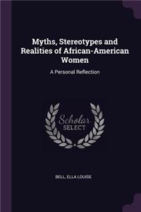 Myths, Stereotypes and Realities of African-American Women
