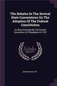The Debates In The Several State Conventions On The Adoption Of The Federal Constitution