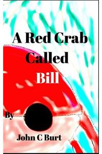 A Red Crab Called BILL.