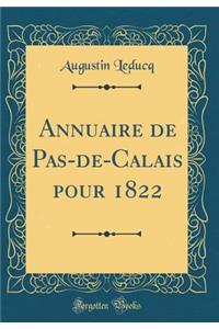 Annuaire de Pas-De-Calais Pour 1822 (Classic Reprint)