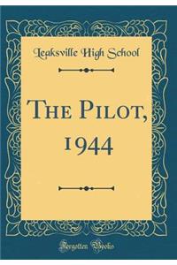 The Pilot, 1944 (Classic Reprint)