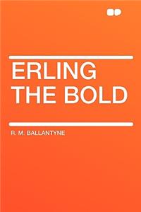Erling the Bold