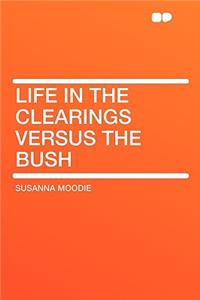 Life in the Clearings Versus the Bush