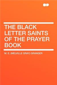 The Black Letter Saints of the Prayer Book